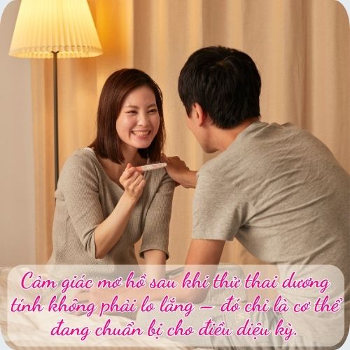 Cảm giác mơ hồ sau khi thử thai dương tính không phải lo lắng – đó chỉ là cơ thể đang chuẩn bị cho điều diệu kỳ.